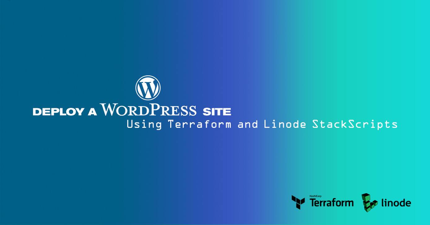 Deploy a WordPress Site Using Terraform and Linode StackScripts